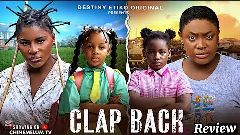 CLAP BACK REVIEW(NEW MOVIE ALERT)DESTINY ETIKO,LIZZY GOLD,KARREN,PRINCESS IZUCHUKWU/ PLS SUBSCRIBE🙏🏻