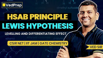 🧪 HSAB Principle | Lewis Hypothesis | Levelling and Differentiating Effect Explained | VedPrep