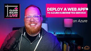 Celebrity Cloud Builder Live - Deploy a Web App to Azure Kubernetes Service Profile