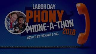 2018 Labor Day Phony Phone a Thon! * Hosted by Richard & Sal