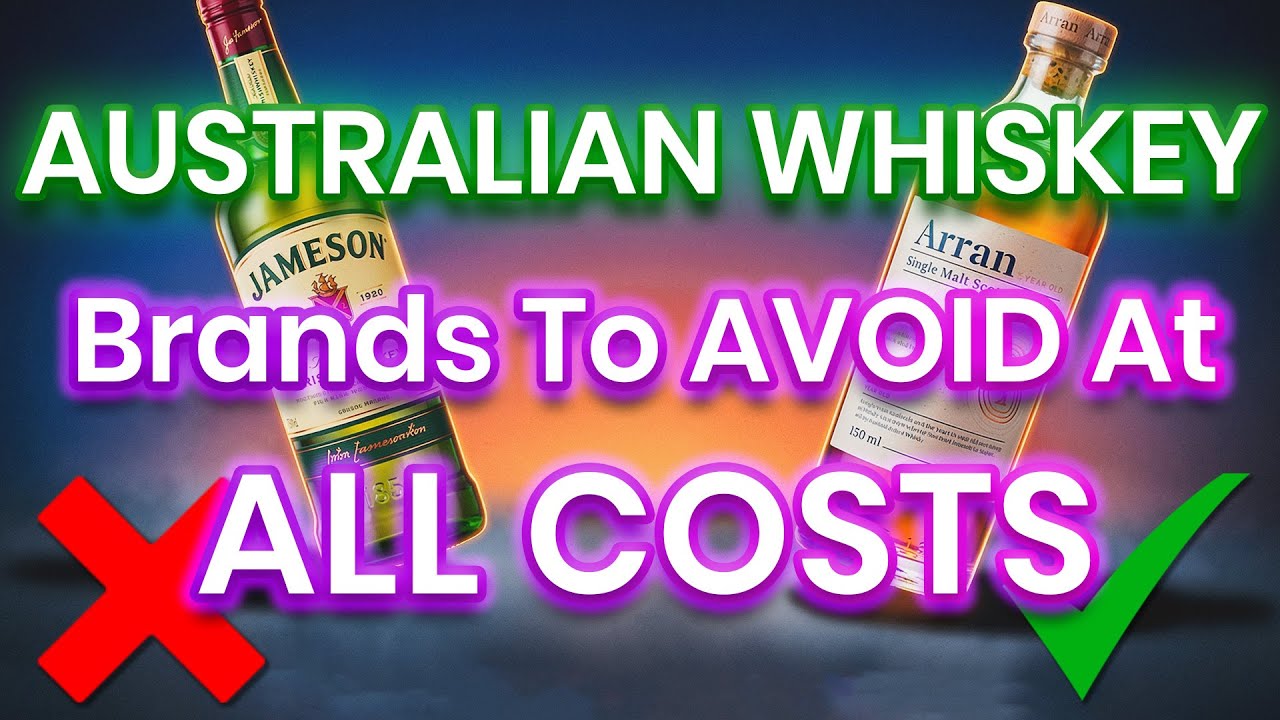 7 Whisky Brands Australians Should AVOID (And The 3 That Are ACTUALLY Worth It!)