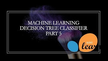 Machine Learning Model SciKit Decision Tree Classifier Tutorial #5