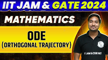 IIT JAM & GATE 2024 : Mathematics - Ordinary Differential Equations (Orthogonal Trajectory) PYQ