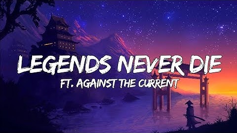 Legends Never Die Ft. Against The Current 🎧 Lyrics 1 Hour 🎶|| Legends Never Die Song 1 Hour Remix🔥||
