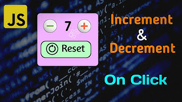 How to Create an Increment and Decrement Number  Button in Javascript