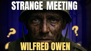 Strange Meeting by Wilfred Owen| Explanation, Summary and Analysis|ISC English