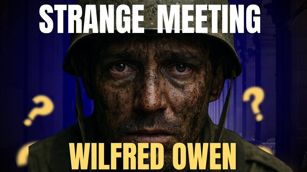 Strange Meeting by Wilfred Owen| Explanation, Summary and Analysis|ISC English