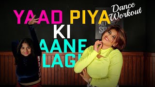 Yaad Piya Ki Aane Lagi | Dance Fitness Choreography by Vijaya Tupurani | Neha Kakkar