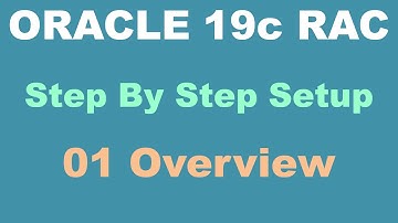 Oracle 19c RAC Step By Step 01 Overview - New Version Available