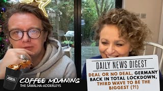 COFFEE MOANING : Deal or No Deal, Germany Back In TOTAL LOCKDOWN, THIRD WAVE to Be the BIGGEST (?!),