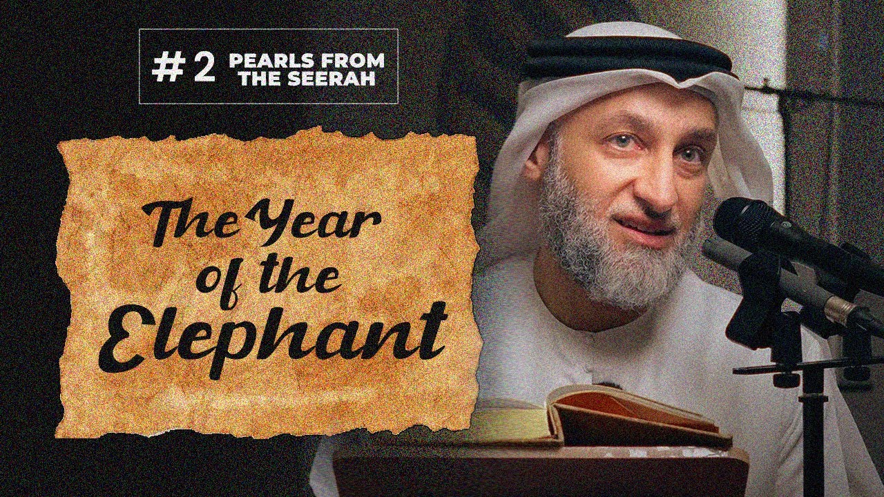 Pearls from the Seerah: 02 The Year of the Elephant