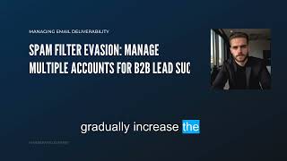 Spam Filter Evasion: Manage Multiple Accounts for B2B Lead Success