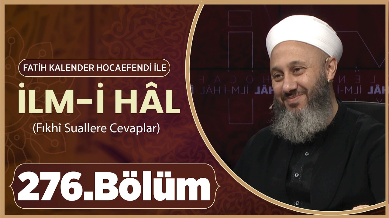 Fatih KALENDER Hocaefendi İle İlm-i Hâl 276. Bölüm - 22 Şubat 2026 Lâlegül TV (Ramazân Özel)
