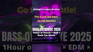 B Overdrive 2025 1 Hour Of Phonk Edm Rock Car Music - Workout Music