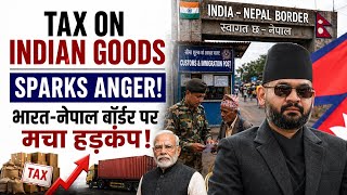 Nepal Border Protest: Tax on Indian Goods Sparks Anger | Nepal Imposes Tax On Indian Goods