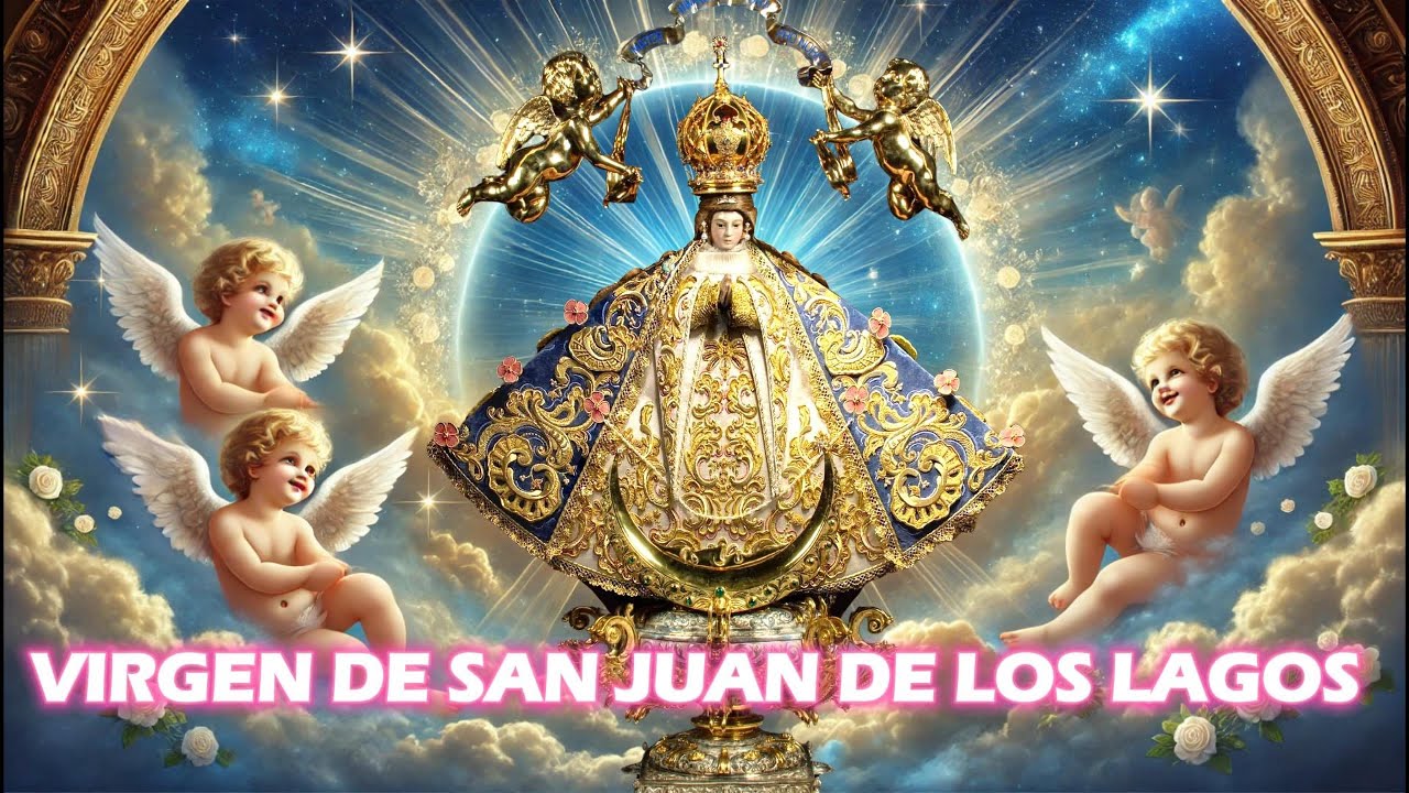 "Oración Poderosa a la Virgen de San Juan de los Lagos" 
