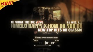 DJ BREAKBEAT JOMBLO HAPPY X HOW DO YOU DO 2026 BY WES ALL