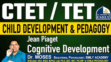 CTET / TET CHILD DEVELOPMENT & PEDAGOGY - Jean Piaget Cognitive Development |  Dr Moses