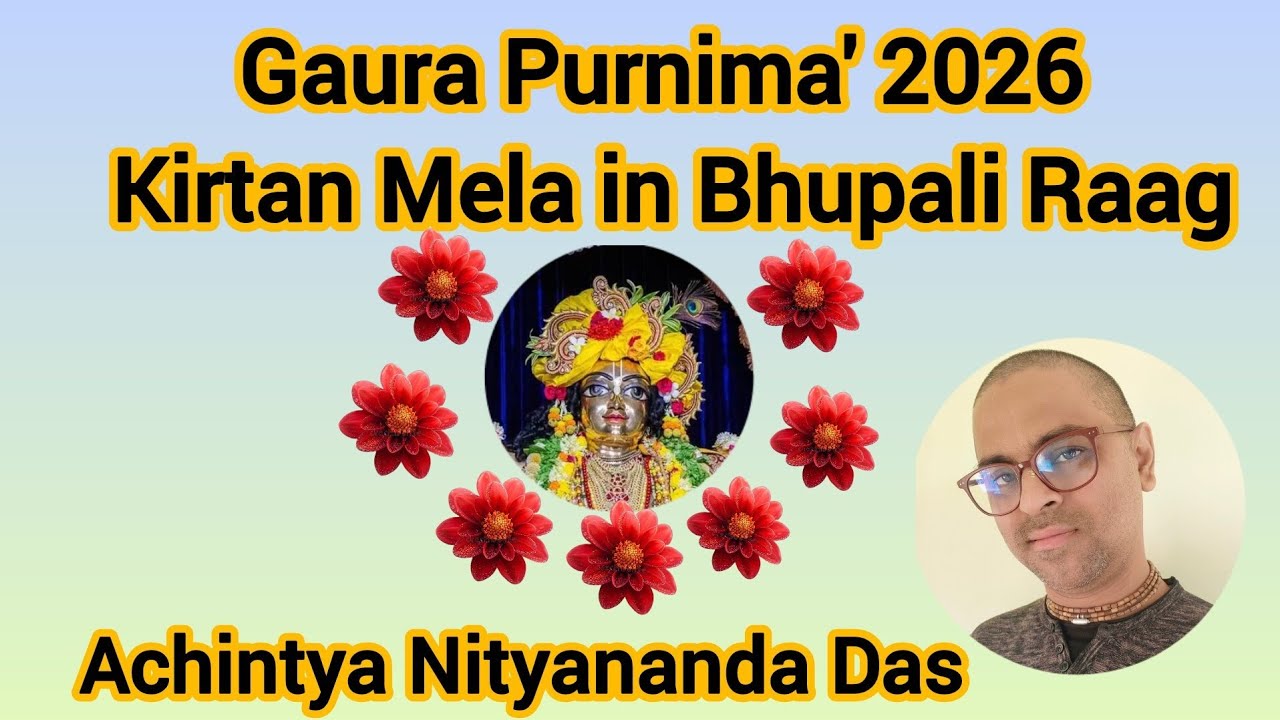 Kirtan Mela in Bhupali Raag by Achintya Nityananda Das 