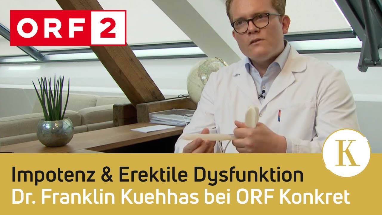 Impotenz & Erektile Dysfunktion - ORF konkret