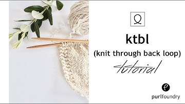 Ktbl - Knit Through the Back Loop