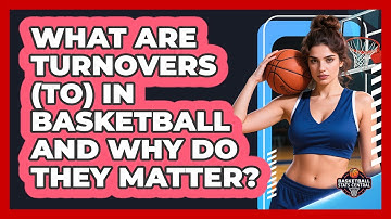What Are Turnovers (TO) In Basketball And Why Do They Matter? - Basketball Stats Central