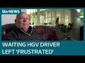 HGV driver desperate to help amid shortages but left waiting months to renew licence | ITV News