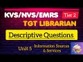 Unit 5 INFORMATION SOURCES AND SERVICES {Descriptive} #emrs #kvs #librarian #emrstier2 #kvslibrarian