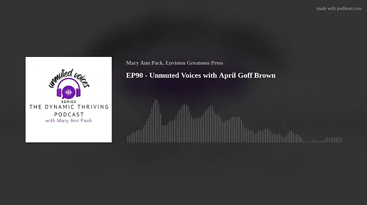 EP90 - Unmuted Voices with April Goff Brown