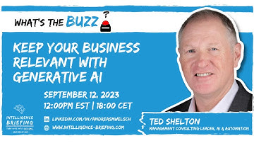 Keep Your Business Relevant With Generative AI — What’s the BUZZ? (Guest: Ted Shelton)