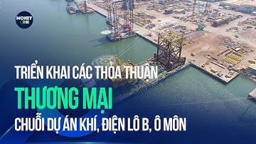 Triển khai các thỏa thuận thương mại chuỗi dự án khí, điện Lô B, Ô Môn