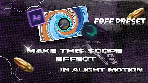 SCOPE EFFECT LIKE INSANE INSIDE || ALIGHT MOTION TUTORIAL|| FREE PRESET
