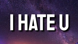 SZA - I Hate U (Lyrics) "And if you wondered if I hate you, I do" [TikTok Song]
