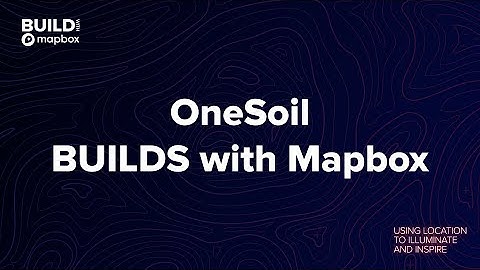 OneSoil BUILDS with Mapbox
