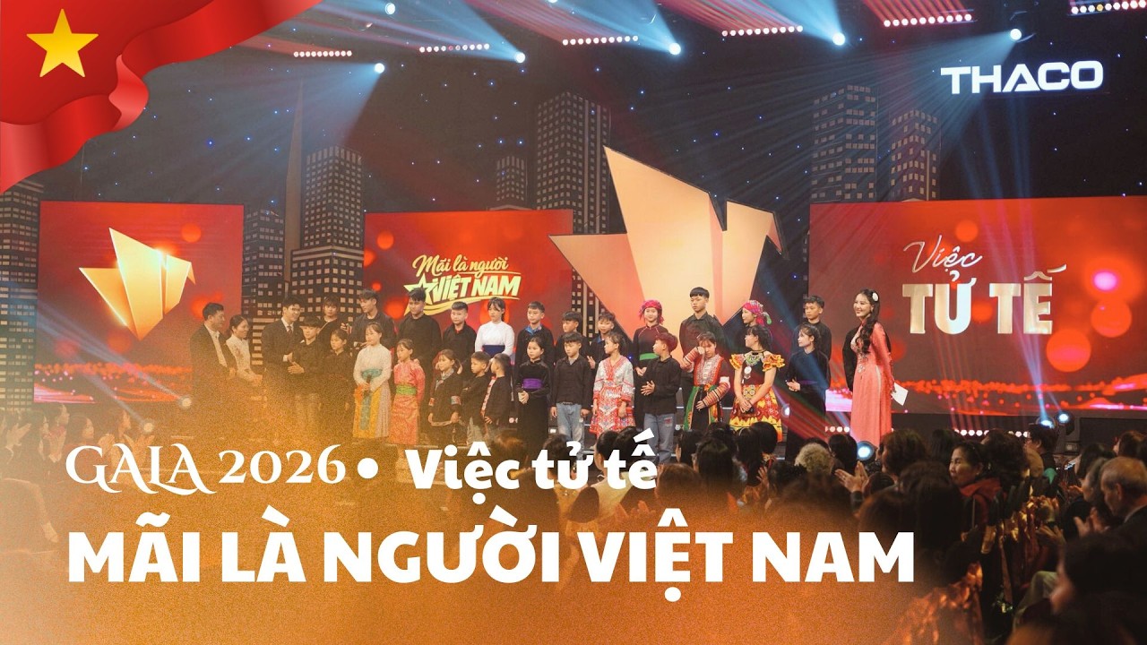 Gala Việc tử tế 2026 - Mãi là người Việt Nam | Tự hào về một Việt Nam luôn tử tế