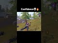 Confidence💀🔥#shorts #ytshorts #bgmi #pubg #youtubeshorts