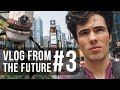 VLOG FROM THE FUTURE #3