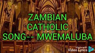 Mwemaluba zambian catholic song