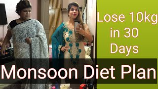 Week-1 Monsoon Diet Plan| How to Lose Weight Fast 10kg