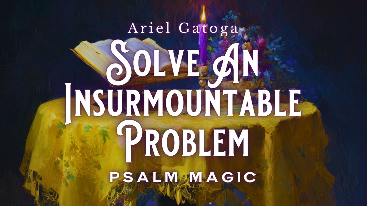 Psalm 54: Psalm Magic to Solve an Insurmountable Problem