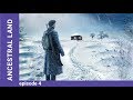 Ancestral Land. Russian TV Series. Episode 4. StarMedia. Drama. English Subtitles