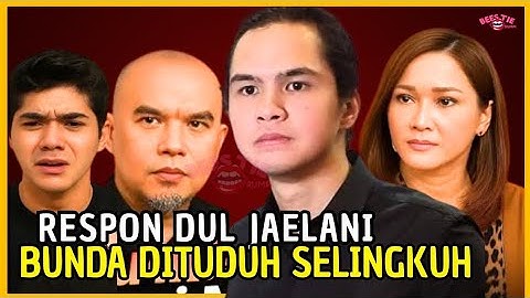 Respon DUL JAELANI‼️ Terkait Ahmad Dhani Sebut Maia Ada Hubungan Dengan Laki Laki Lain