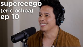 eric ochoa (supereeego) talks about youtube beefs &amp; how he created the cholo series | ep 10