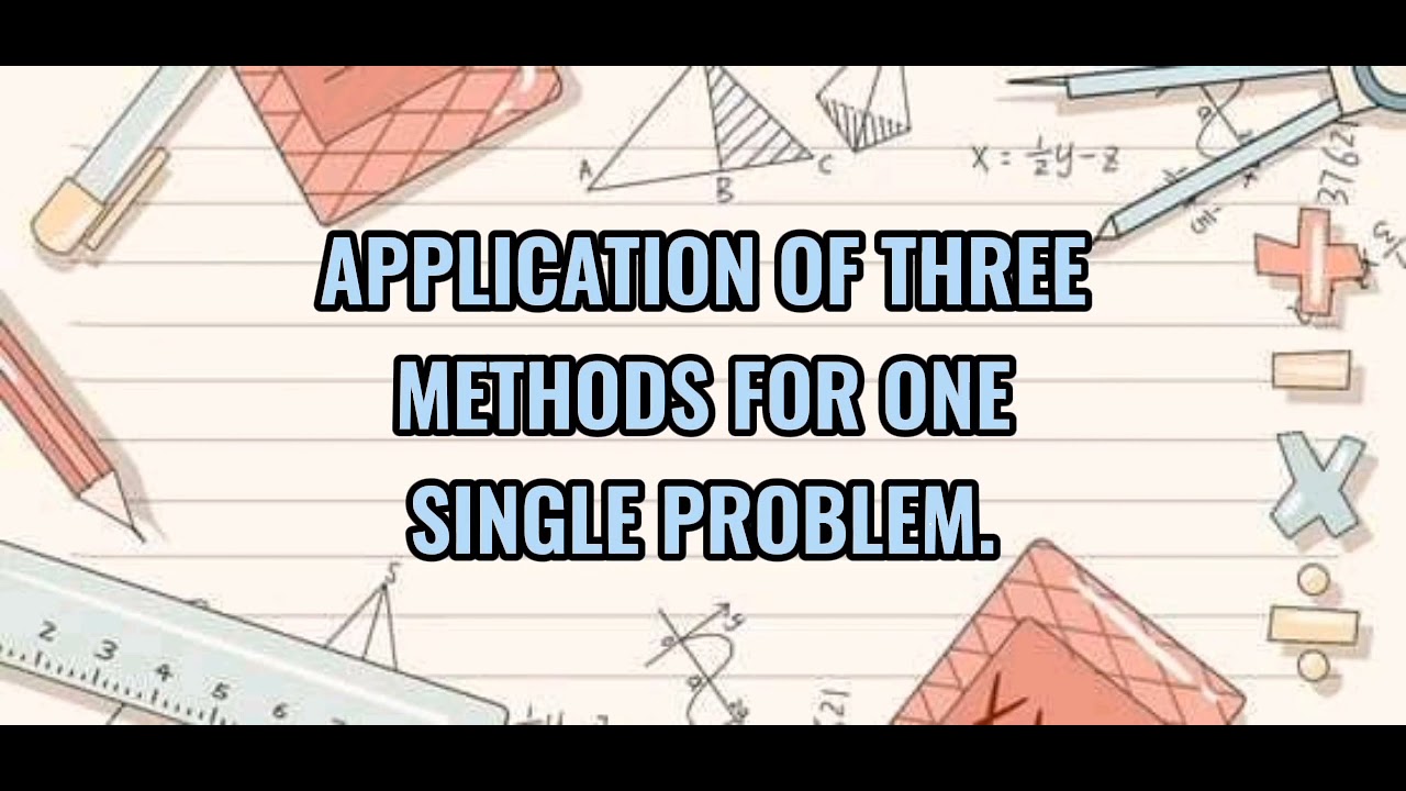 THREE SOLVING STRATEGIES FOR ONE SINGLE PROBLEM ( Math) - YouTube