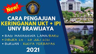 CARA PENGAJUAN KERINGANAN UKT-IPI ( MAHASISWA LAMA DAN BARU) UNIVERSITAS BRAWIJAYA TAHUN 2021
