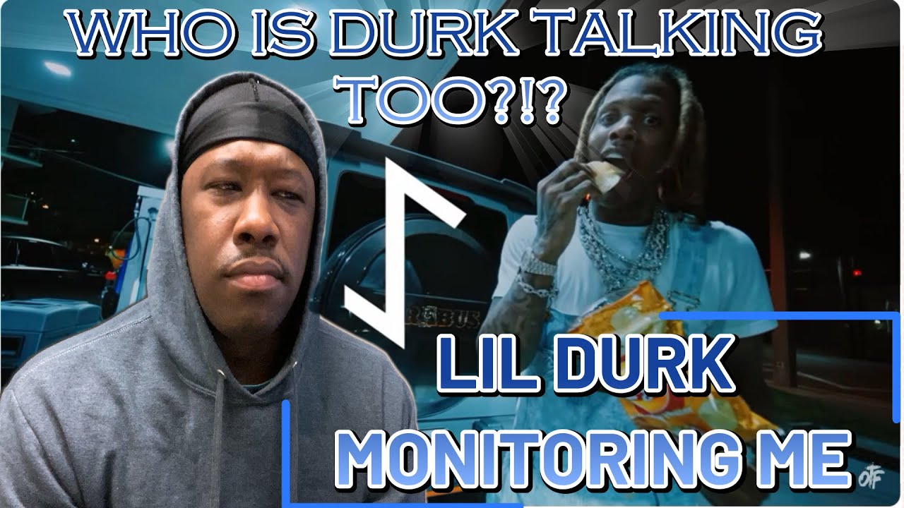 WHO IS DURK TALKING TOO?? Lil Durk - Monitoring Me (Reaction) - YouTube