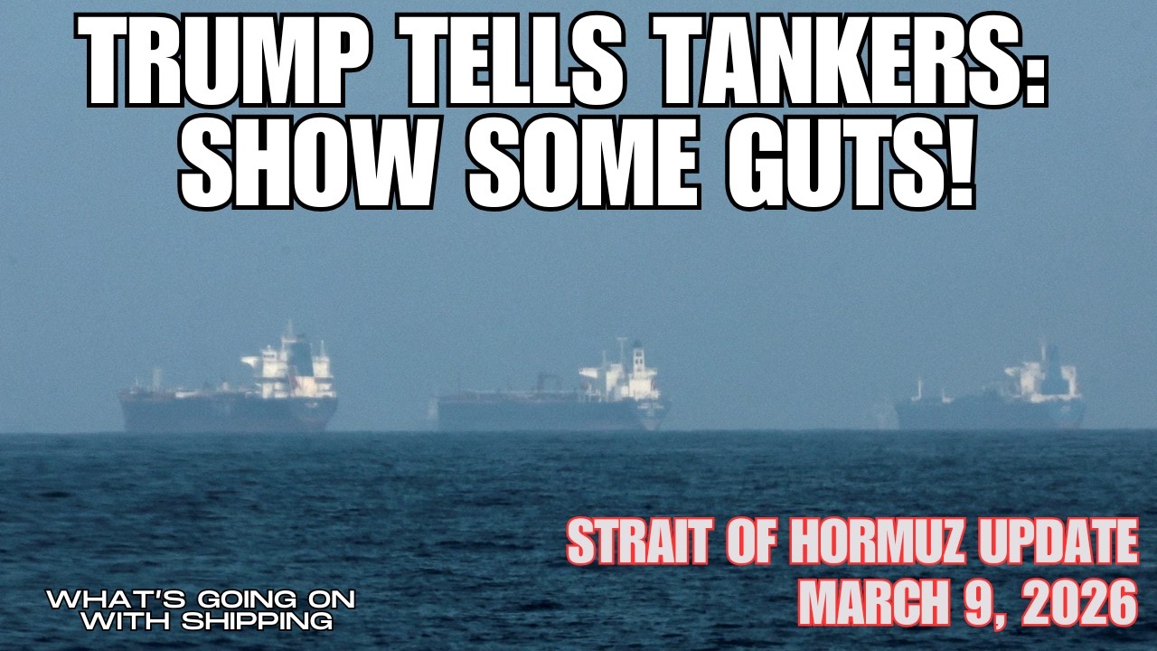 President Trump Tells Tankers Show Some Guts! | Strait of Hormuz Update for March 9, 2026
