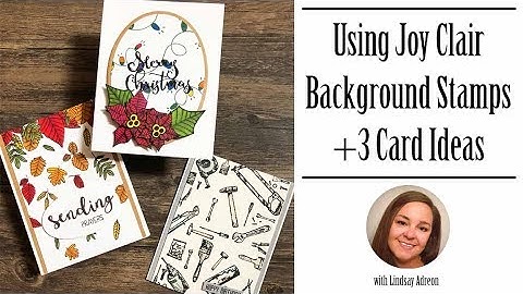 Using Joy Clair Background Stamps + 3 Easy Handmade Card Ideas