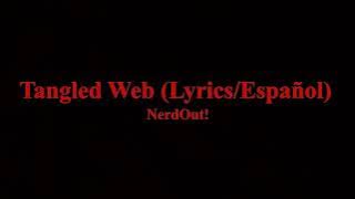 NerdOut! - Tangled Web (Lyrics/Español) 'Atrapado en telaraña' Spiderman NWH Song (Nueva canción)