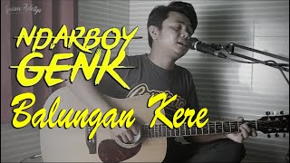 NDARBOY GENK - BALUNGAN KERE (Live Accoustic Cover) IRWAN ADETYA